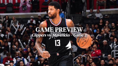 Game Preview Things You Should Know About Clippers Vs Mavs Game