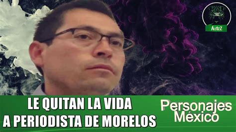 Secuestran Y Le Quitan La Vida Al Periodista Roberto Carlos Figueroa En