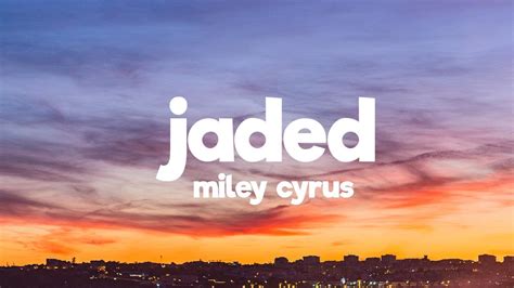 Miley Cyrus Jaded Lyrics YouTube