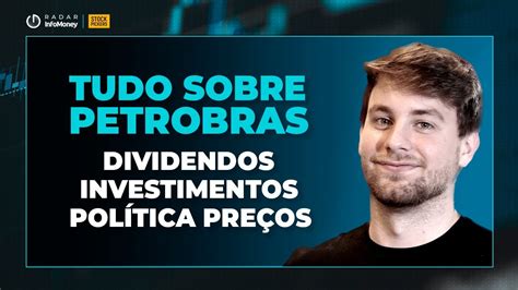 Tudo sobre Petrobras PETR4 futuro dos dividendos política de preços