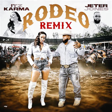 Rodeo Remix Feat Jeter Jones Youtube Music