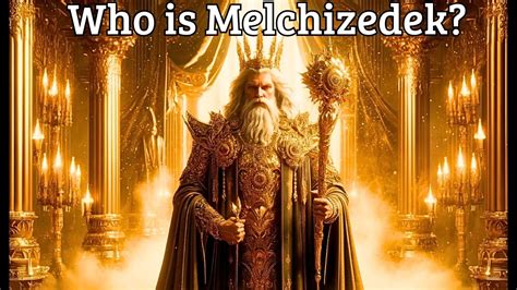 Who Was Melchizedek And Why Is He Important Youtube