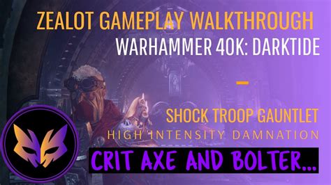 Zealot Crit Axe Gameplay Walkthroughshock Troop Gauntlet High Intensity Damnation Youtube