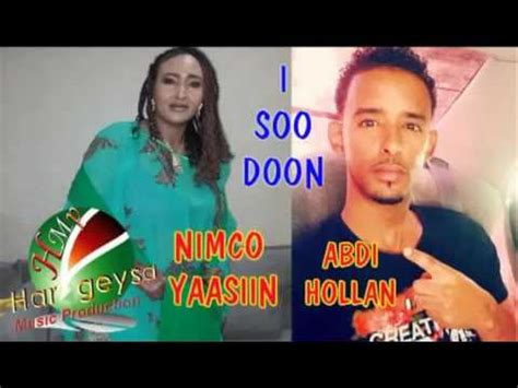 Nimco Yaasiin Iyo Abdi Hollan Hees Cusub Iso Doono Youtube