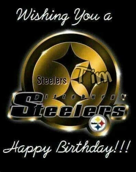 Pin By Am Y On Holidays Steelers Happy Birthday Happy Birthday Birthday