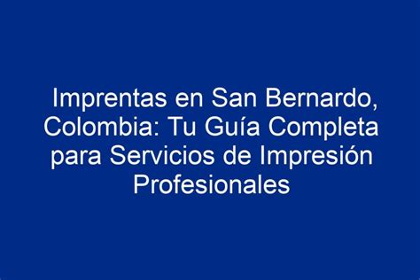 Imprentas En San Bernardo Colombia Tu Gu A Completa Para Servicios