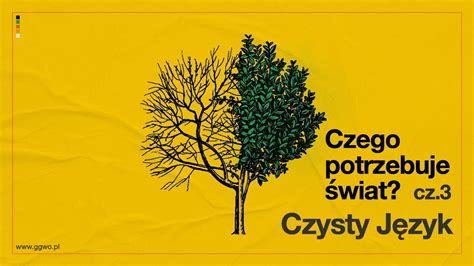 Czego Potrzebuje Wiat Cz Czysty J Zyk Pastor Maciek