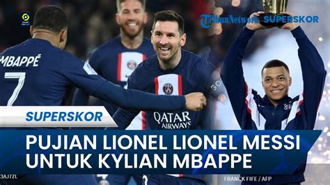 Pujian Lionel Messi Untuk Kylian Mbappe Yang Sukses Jadi Top Scorer PSG