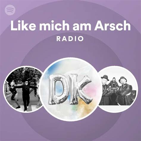 Like Mich Am Arsch Radio Playlist By Spotify Spotify