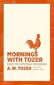 Mornings With Tozer Daily Devotional Readings Kindle Edition By