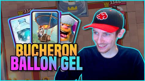 Je Joue Le Meilleur Deck Ballon Bucheron Gel Clash Royale Youtube