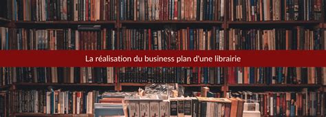 Réaliser le business plan d une librairie LBdD 2022