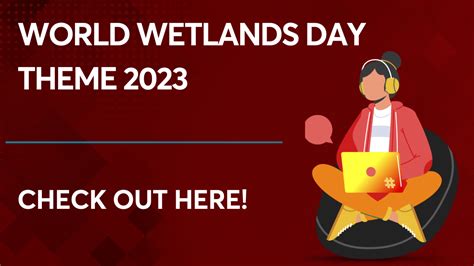 World Wetlands Day Theme 2023 - Know the history & significance