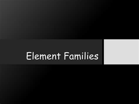 Element Families