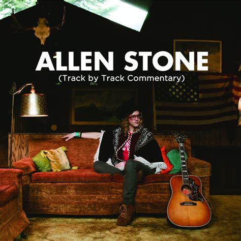 Allen Stone (Track By Track Commentary) Album by Allen Stone | Lyreka