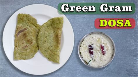 Green Gram Dosa Pachai Payaru Dosai Pesarattu Moong Dal Dosa