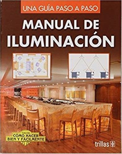 Manual De Iluminaci N Una Gu A Paso A Paso Trillas Env O Gratis