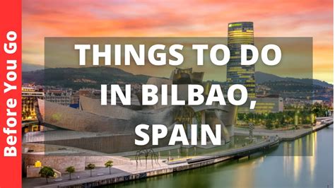 Bilbao Spain Travel Guide 12 Best Things To Do In Bilbao Youtube