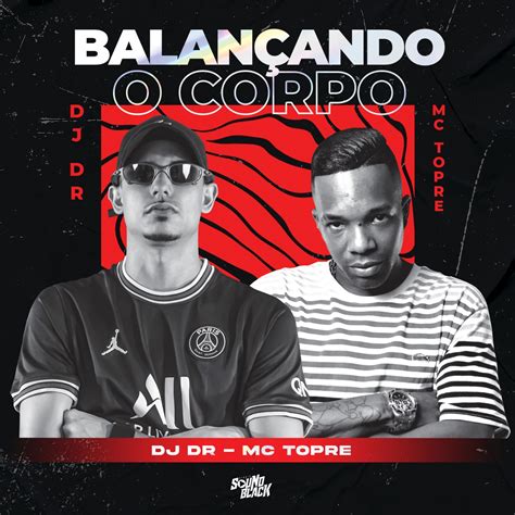 Balan Ando O Corpo Single Mc Topre Dj Dr Apple Music