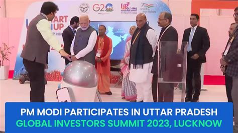 Pm Modi Participates In Uttar Pradesh Global Investors Summit 2023