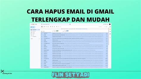 Cara Hapus Email Di Gmail Terlengkap Dan Mudah Flin Setyadi