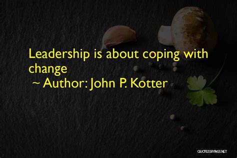 Top Kotter Change Leadership Quotes Sayings