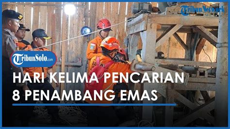 Hari Kelima Pencarian Penambang Emas Di Banyumas Keluarga Sudah