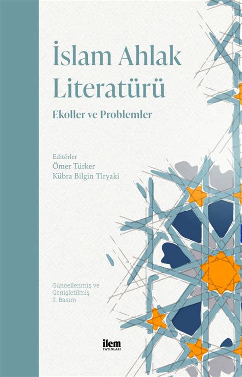 İslam Ahlak Literatürü Ekoller ve Problemler İLEM İlmi Etüdler Derneği