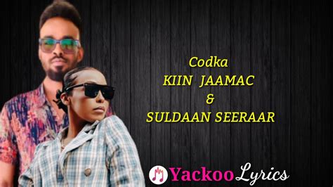 KIIN JAAMAC SULDAAN SEERAAR HEESTA CUSUB MY LOVE 2021 LYRICE YouTube