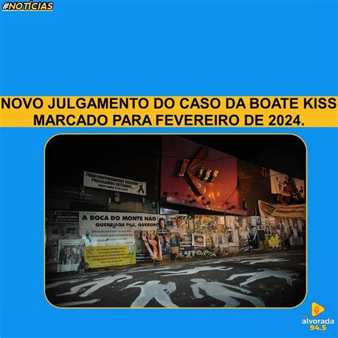 Novo Julgamento Do Caso Da Boate Kiss Marcado Para Fevereiro De 2024