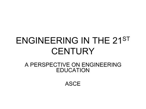 PPT ENGINEERING IN THE 21ST CENTURY PowerPoint Presentation Free