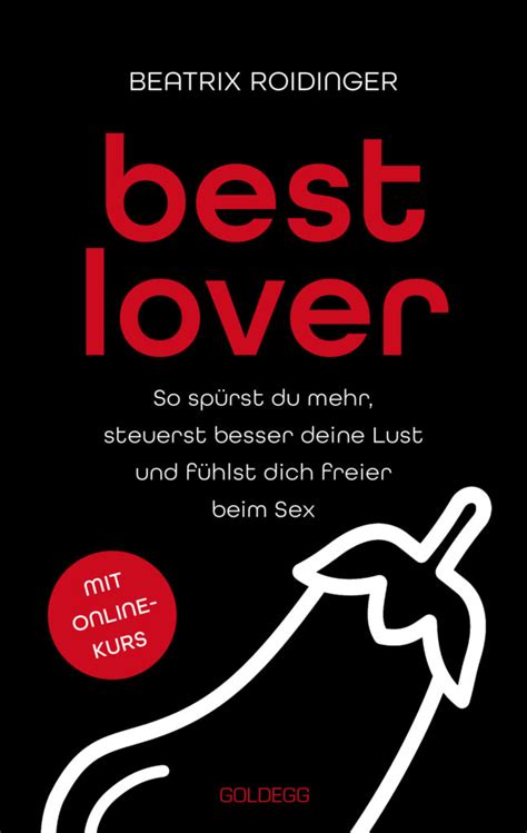 Best Lover So Sp Rst Du Mehr Steuerst Besser Deine Lust Und F Hlst