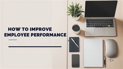 How To Improve Employee Performance 16 Useful Strategies