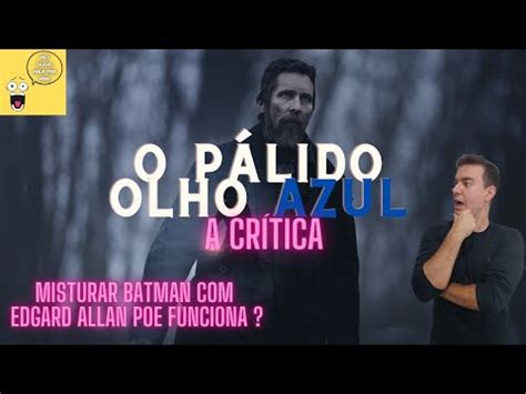 O pálido olho azul A crítica do novo filme da Netflix Será que vale