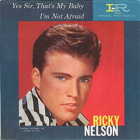 Ricky Nelson I M Not Afraid Yes Sir That S My Baby 1960