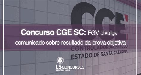 Concurso Cge Sc Fgv Divulga Comunicado Sobre Resultado Da Prova