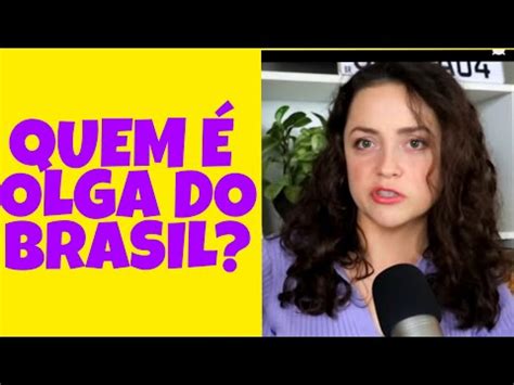 Quem Olga Do Brasil Olga Do Brasil Youtube