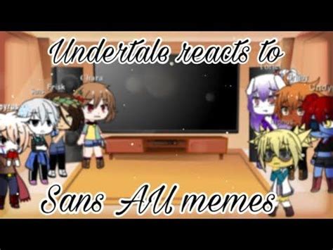 Undertale reacts to Sans AU memes|| REMAKE - YouTube | Memes, Undertale ...