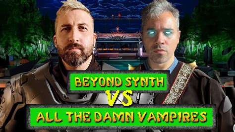 Beyond Synth 377 All The Damn Vampires YouTube