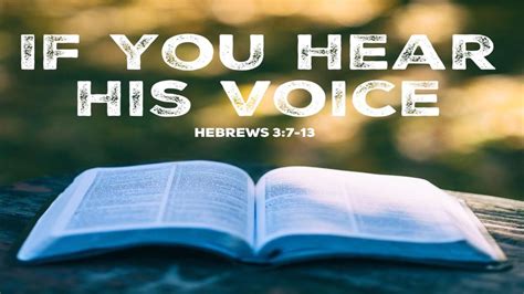 Hebrews 3 7 13 Therefore As The Holy Spirit Says Today If You Will