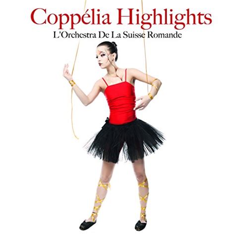 Amazon Co Jp Delibes Coppelia Highlights Explicit L Orchestra De