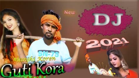 New Santali Dj Song 2020 21 Manjhi Koren Guti Kora Santali Dj Song 2020