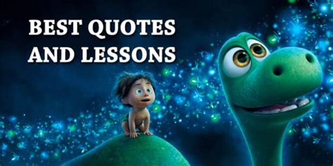 7 Best The Good Dinosaur Quotes And Lessons You Can Learn