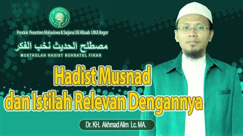 HADIST MUSNAD I MUSTHOLAH HADIST NUHBATUL FIKAR I Dr KH Akhmad Alim