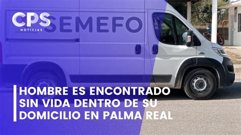 Hombre Es Encontrado Sin Vida Dentro De Su Domicilio En Palma Real