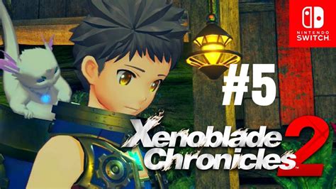 Xenoblade Chronicles 2 Walkthrough Part 5 Chapter 2 Aptitude Nintendo Switch No Commentary