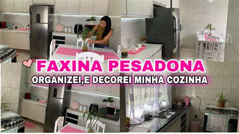 Faxina Pesadona E Completa Organiza O Limpeza E Decorei A Cozinha Toda