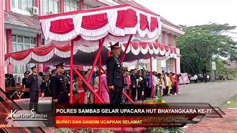 CSMTV Sambas POLRES SAMBAS GELAR UPACARA HUT BHAYANGKARA KE 77 INI