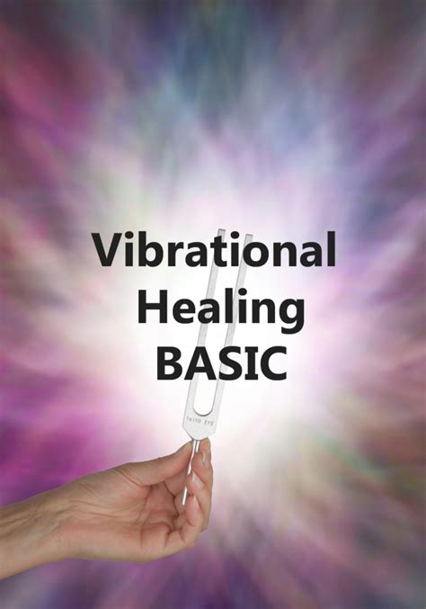 Vibrational Healing - Basic Level - Karolyns Integrated Healing Hands