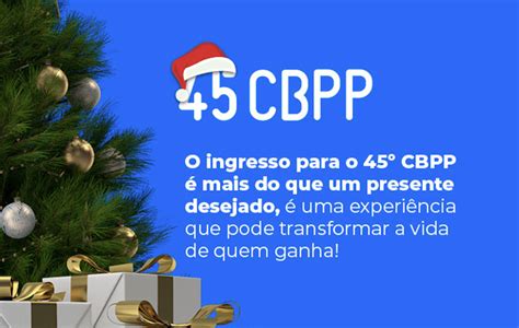 Garanta A Experi Ncia Do Ano De No Cbpp Aproveitando Condi Es